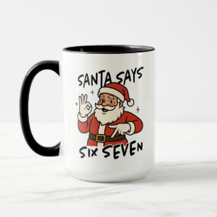 Santa Says Six Seven Mug, Funny Christmas Mug