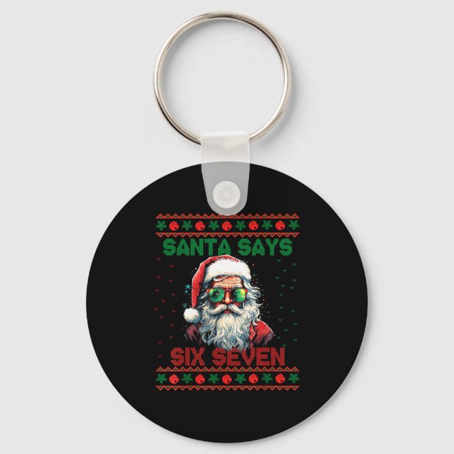 Santa Says Six Seven Ugly Christmas Sweater 67 Mem Key Ring (Front)
