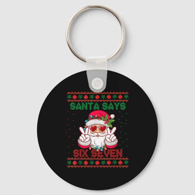 Santa Says Six Seven Ugly Christmas Sweater 67 Mem Key Ring (Front)