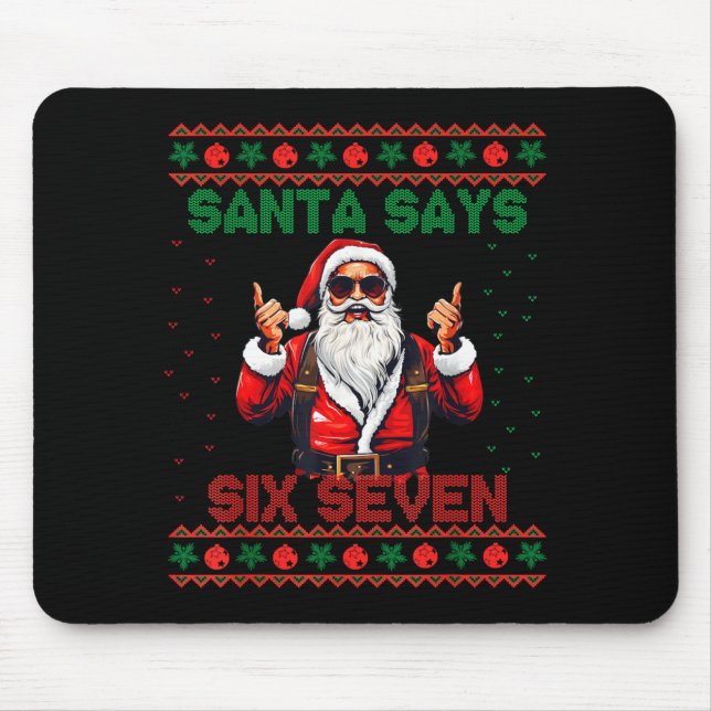 Santa Says Six Seven Ugly Christmas Sweater 67 Mem Mouse Mat (Front)