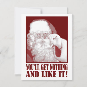 Santa Says You’ll Get Nothing, And Like It! Holiday Card