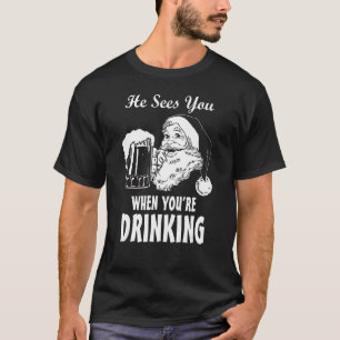 Santa sees you when your drinking funny Christmas T-Shirt