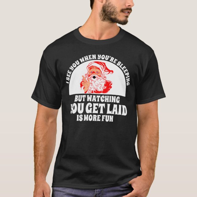 Santa Sees You When Your Sleeping T-Shirt (Front)