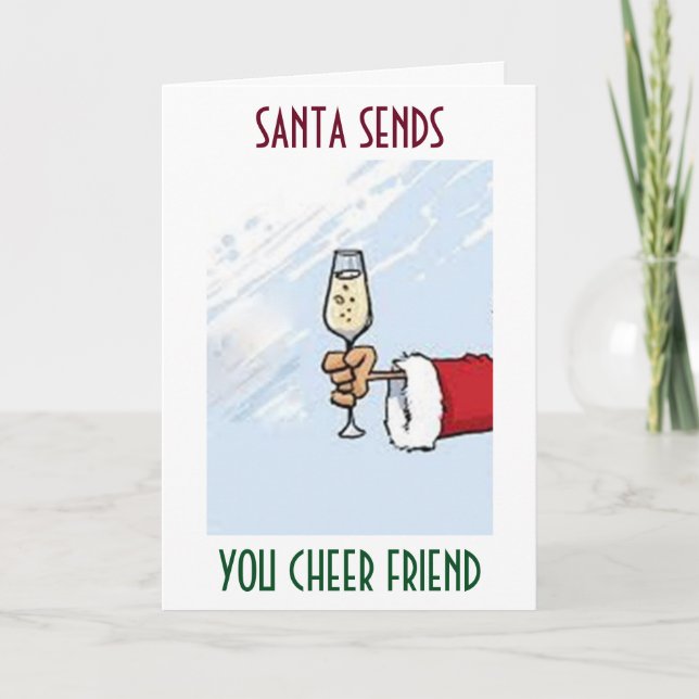SANTA SENDS CHEER **TO YOU FRIEND** HOLIDAY CARD (Front)