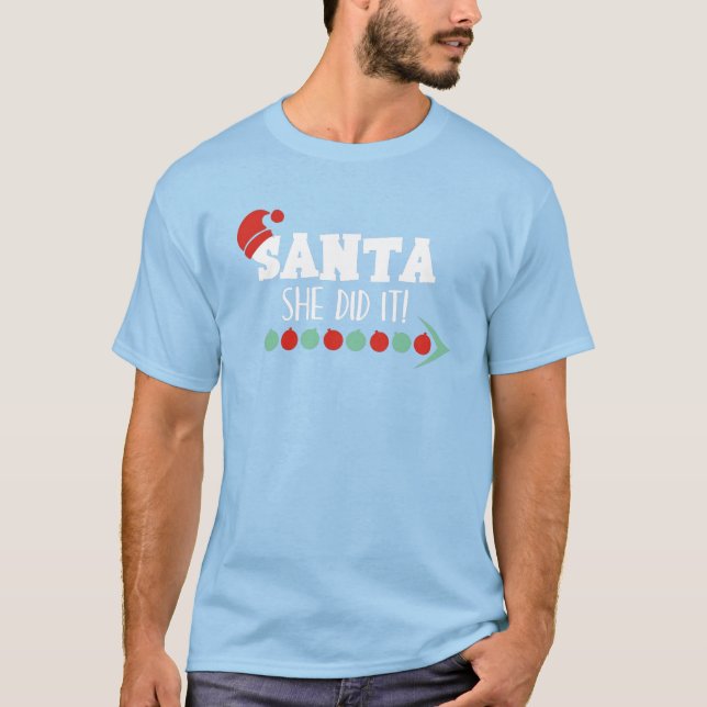 Santa She Did It T-Shirt (Front)