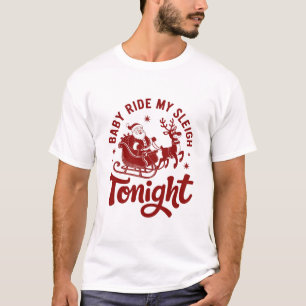 Santa Sleigh Snarky Christmas Sarcastic Humour T-Shirt
