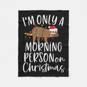 Santa Sloth I'm Only A Morning Person On Christmas Fleece Blanket