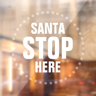 Santa Stop Here white cute funny Window Cling