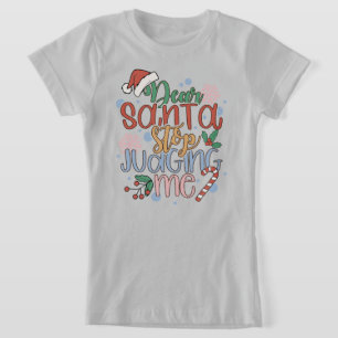 Santa Stop Judging Me T-Shirt