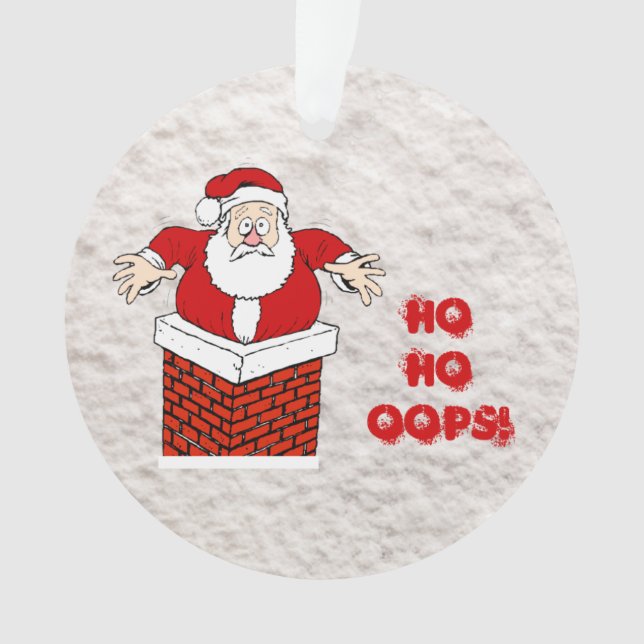 Santa Stuck in  Chimney Ho Ho Oops! Ornament (Front)