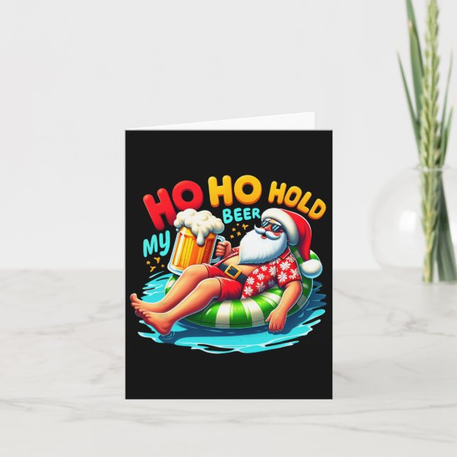 Santa Sungles Ho Ho Hold My Beer Christmas In July Card (Front)