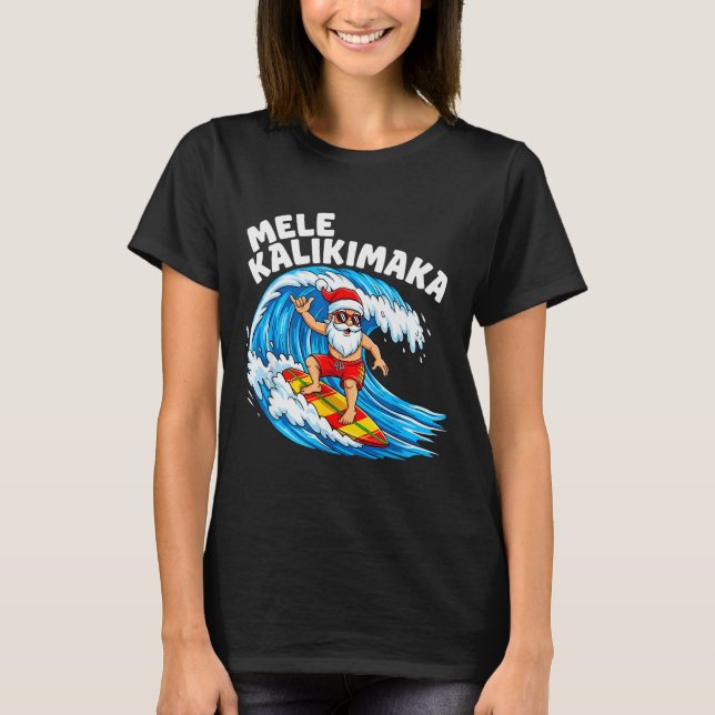 Santa Surfing Mele Kalikimaka Hawaiian Christmas  T-Shirt (Front)