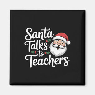 Santa Talks To Teachers Christmas Magnet