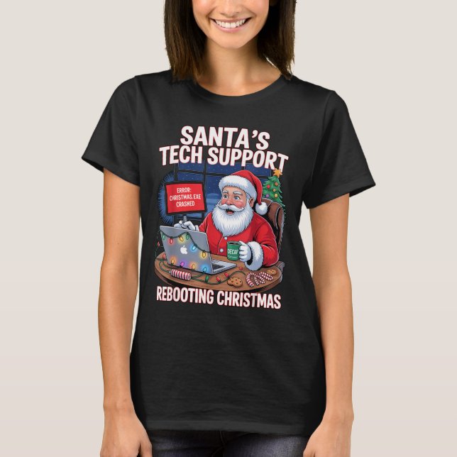 Santa Tech s Support Rebooting Vibes T-Shirt (Front)