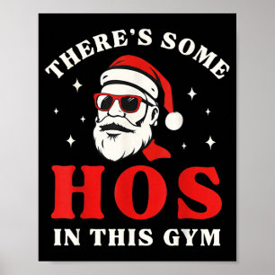 Santa There's Some Hos In This Gym Poster