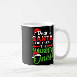 Santa They Are The Naughty Ones Funny Christmas Coffee Mug