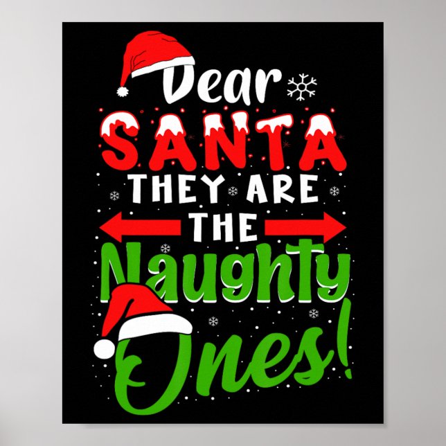 Santa They Are The Naughty Ones Funny Christmas  Poster (Front)