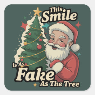Santa This Smile Is As Fake As The Tree Family Square Sticker