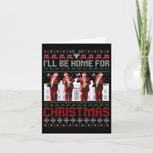 Santa Trump Dance I'll Be Home For Christmas Ugly Card