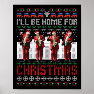 Santa Trump Dance I'll Be Home For Christmas Ugly  Poster