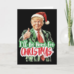 Santa Trump I’ll Be Home For Christmas For Men Wom Card