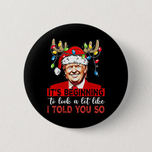 Santa Trump Its Beginning To Look A Lot Like I Tol 6 Cm Round Badge