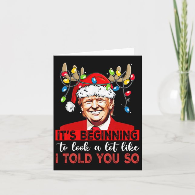 Santa Trump Its Beginning To Look A Lot Like I Tol Card (Front)
