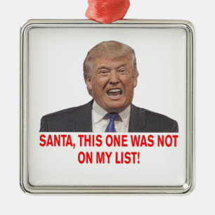 Santa, Trump was not on my list! Metal Tree Decoration