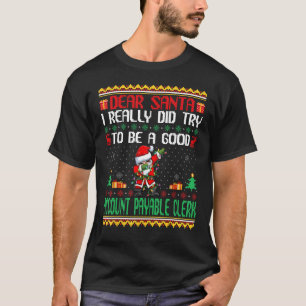 Santa Try to Be a Good Account Payable Clerk - Chr T-Shirt