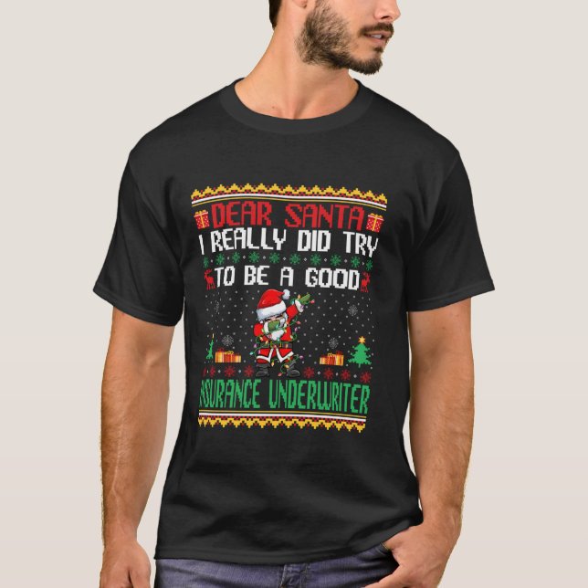 Santa Try to Be a Good Insurance Underwriter Chris T-Shirt (Front)