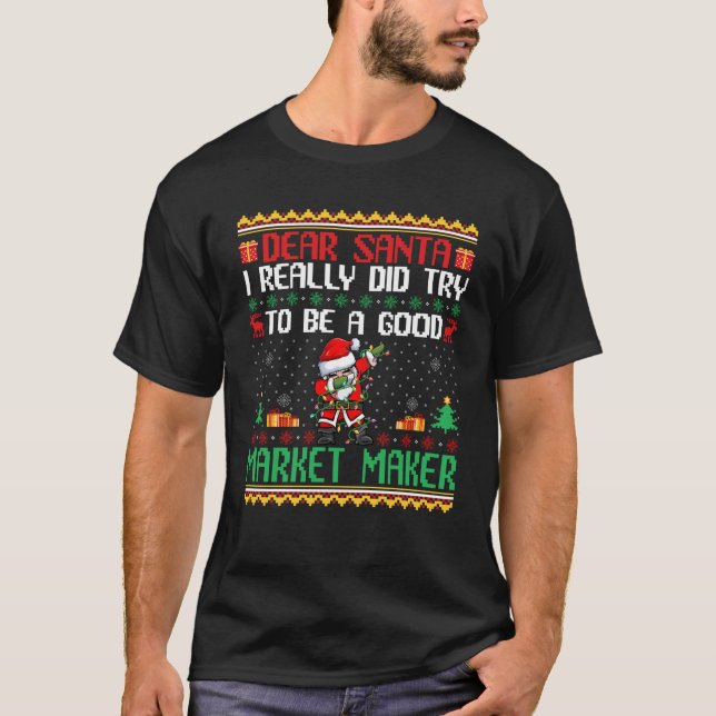 Santa Try to Be a Good Market Maker Funny Christma T-Shirt (Front)