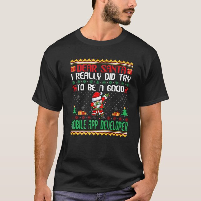 Santa Try to Be a Good Mobile APP Developer Christ T-Shirt (Front)