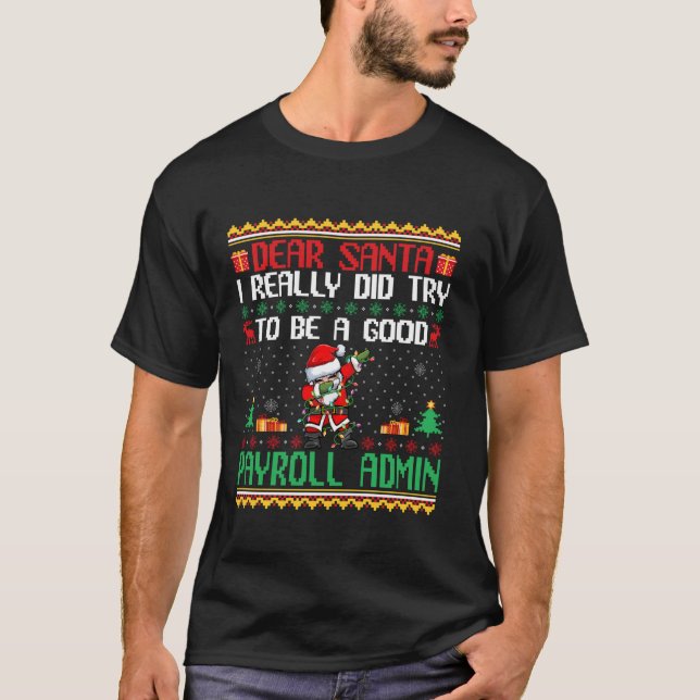 Santa Try to Be a Good Payroll Admin Funny Christm T-Shirt (Front)