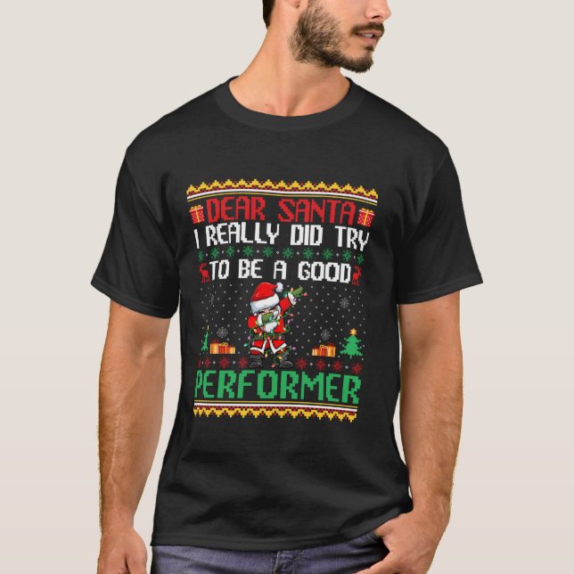 Santa Try to Be a Good Performer Funny Christmas L T-Shirt (Front)