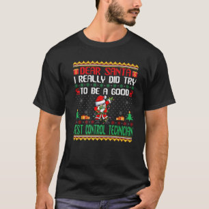Santa Try to Be a Good Pest Control Technician Chr T-Shirt