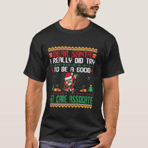 Santa Try to Be a Good Pet Care Associate Funny Ch T-Shirt