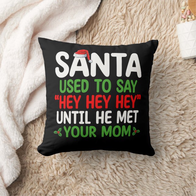 Santa Used To Say Hey Until He Met Your Mum Cushion (Blanket)