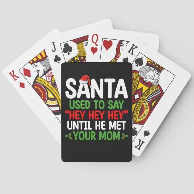 Santa Used To Say Hey Until He Met Your Mum Playing Cards (Back)