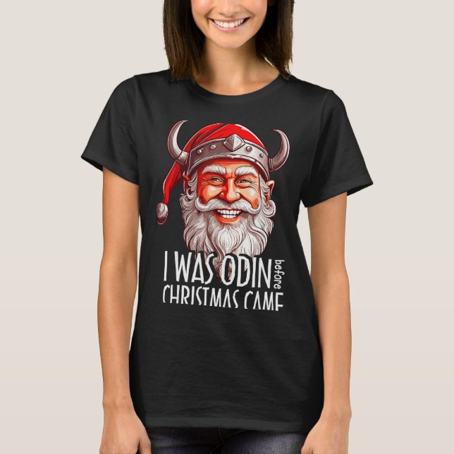 Santa Viking Christmas Men I Was Odin Before Chris T-Shirt (Front)