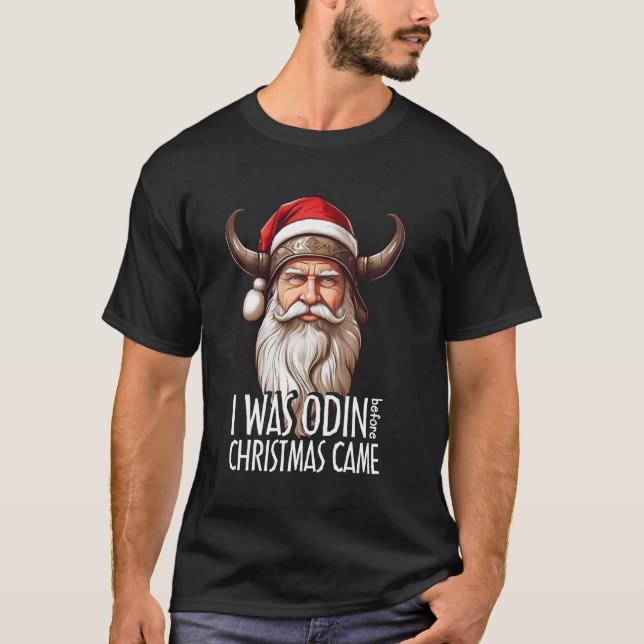 Santa Viking Christmas Men I was Odin Before Chris T-Shirt (Front)