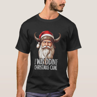 Santa Viking Christmas Men I was Odin Before Chris T-Shirt