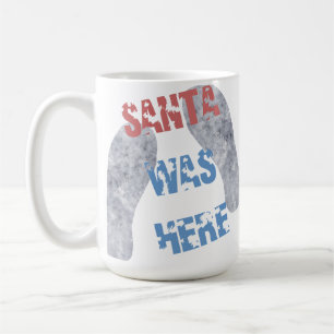 Santa Was Here Coffee Mug