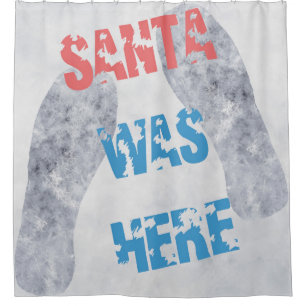 Santa Was Here Shower Curtain