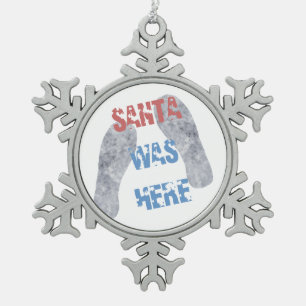 Santa Was Here Snowflake Pewter Christmas Ornament