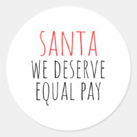 Santa We Deserve Equal Pay Sticker