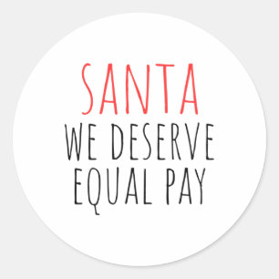 Santa We Deserve Equal Pay Sticker