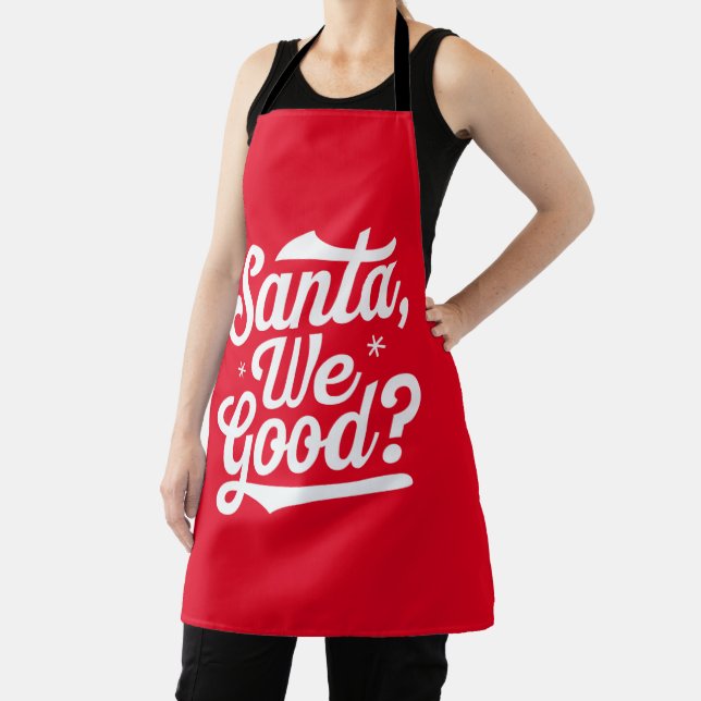 Santa We Good? Christmas Gift For Him For Her  Apron (Insitu)
