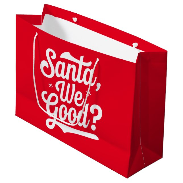 Santa We Good? Christmas Gift For Him For Her  Large Gift Bag (Front Angled)