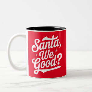 Santa We Good? Christmas Gift For Him For Her  Two-Tone Coffee Mug