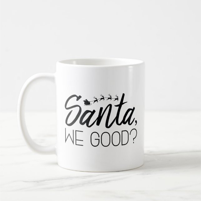 Santa, We Good? Coffee Mug (Left)